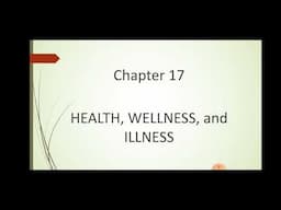 FUNDAMENTALS OF NURSING CHAPTER 17- Health, Wellness & Illness