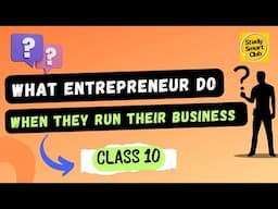 What do entrepreneurs do when they run their business Class 10 Employability Skills Unit 4