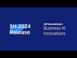 SAP SuccessFactors 1H 2024 Release Highlights - Business AI