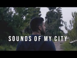 How I Captured the Sounds of My City - Short Film