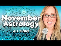 November Astrology - ALL SIGNS - Monthly Forecast