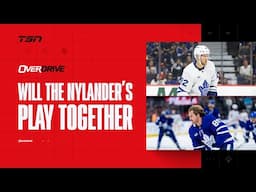 Could we see Nylander Brothers playing together? | OverDrive Hour 1 | 11-22-24