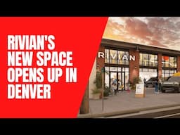 Rivian's new Space opens up in Denver