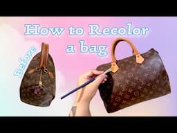 How to recolor a bag tutorial video ( Louis Vuitton bag repair)