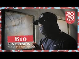 B10 - SIN PRESIÓN (La Zona Freestyle #15) | SNIPES La Zona