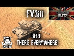 FV301 - British Light Tier 8 - Here, There, Everywhere!