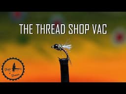 Tying the Thread Shop Vac