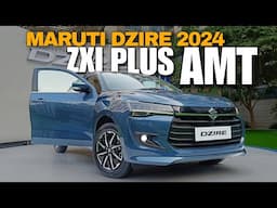 Maruti Dzire 2024 Model | Dzire 2024 Zxi Plus Amt | Real-life Review | Dzire 2024 Amt