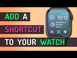 How to Add a Shortcut To Your Apple Watch Face