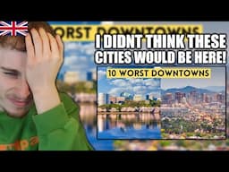 Brit Reacts to 10 Worst Big City Downtowns in the U.S