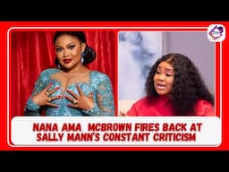 Nana Ama Mcbrown FIRES BACK at Sally Mann's Constant Criticism!