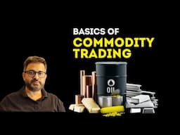 Basics of commodity trading (Commodity Trading Series)