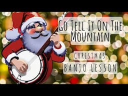 Go Tell It On The Mountain: Christmas Banjo Lesson