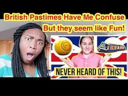 American reacts to: I had NEVER HEARD of these common British pastimes before moving to the UK!