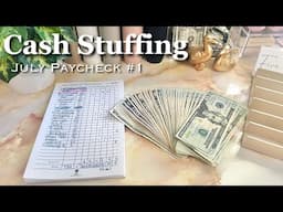 CASH STUFFING JULY 2024 PAYCHECK #1 | #zerobasedbudget  #cashenvelopesystem  #cashbudgeting