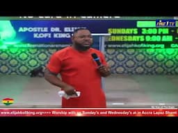 The Evil Spirit Of Death That Came With the Visitor ~ Apostle Dr Elijah Kofi King