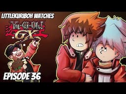 LittleKuriboh Watches YGO GX - Episode 36