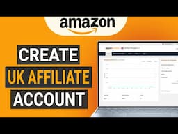 How to Sign Up for the UK Amazon Affiliate Program | Amazon UK Associates Account Tutorial