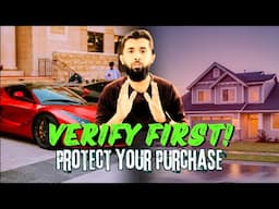 Verify Before You Buy! Verify Property and Assets before Buying.