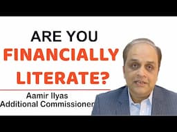 Importance of Financial Literacy & Financial Education (in Urdu) | Aamir Ilyas