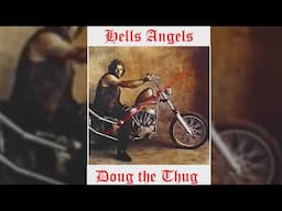 Hells Angels Poster Boy - Doug "The Thug" Orr