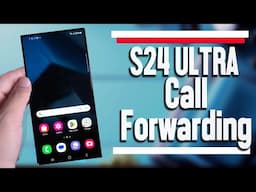 Samsung Galaxy S24 Ultra How to Turn On Off Call Forwarding  |  S24 Ultra S24+