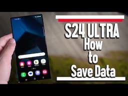 Samsung Galaxy S24 Ultra How to Save Data, Stop Wasting Data, Data Tips, Reduce Mobile Data Use