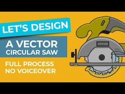 [FULL DESIGN PROCESS NO VOICE OVER] Designing a Vector Circular Saw in Adobe Illustrator