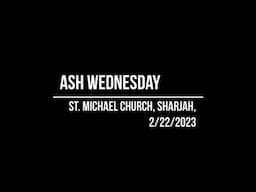 Ash Wednesday Mass, February 22, 2023