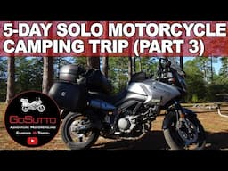 5-Day Solo Motorcycle Camping Trip - Part 3