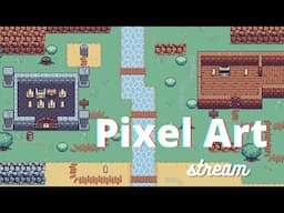 a cozy pixel art stream 🎨