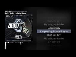 Jvcki Wai - Lullaby Baby (Prod. Czaer) [스테이지 파이터(STF) Original Vol.5]ㅣLyrics/가사