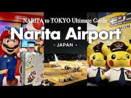 Narita Airport Ultimate Guide for First-time travelers to Japan｜Narita Airport to Tokyo