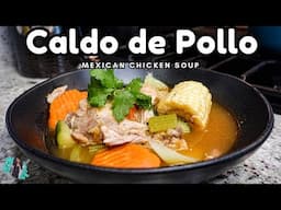 HOW TO MAKE A DELICIOUS CHICKEN SOUP | CALDO DE POLLO 🇲🇽| PERFECT FOR SOUP SEASON!