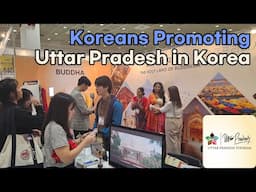 Korean Dost Promoted India Tourism in Korea | Uttar Pradesh Tourism