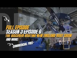 The Drift Season 3 Episode 6 NE Boat Show 24 Commercial Free