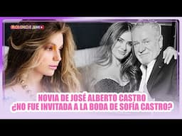 Novia de José Alberto Castro ¿No fue invitada a la boda de Sofía Castro? | MICHISMECITO