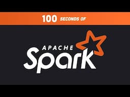 Apache Spark in 100 Seconds