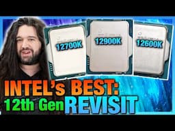 Intel At Its Best: Revisiting the i9-12900K, i7-12700K, i5-12600K, 12400, & i3-12100F in 2024