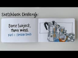 Same Subject, Many Ways | A sketchbook Challenge - Part 1