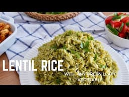 Easy One-Pot LENTIL & RICE  with GREEN Leafy Vegetables | Healthy Vegetarian/Vegan Recipe