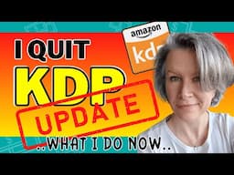 I QUIT Amazon KDP UPDATE - What I do NOW to Make Money Online