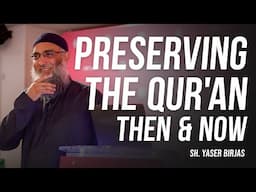 How the Qur'an Was Preserved: From the Prophet ﷺ to Today | Sh. Yaser Birjas