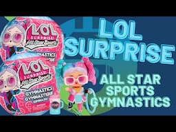 LOL Surprise All Star Sports Gymnastics Unboxing