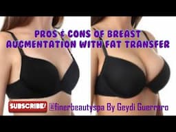 PROS & CONS OF BREAST FAT TRANSFER AUGMENTATION || Finer Beauty Spa || Geydi Guerrero