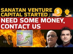 SANATAN VENTURE CAPITAL STARTED, NEED SOME MONEY, CONTACT US | Ep- 1551 | Sumeet Jain