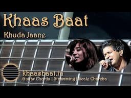 Khuda Jaane | Khaas Baat | Pawan | Guitar Lesson | Chords | Strumming Pattern | Scale Charcha