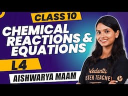 Chemical Reactions and Equations L4 | Class 10 | CBSE 2025 | Aishwarya Ma'am🔥