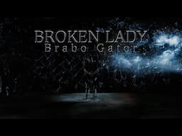 Brabo Gator - Broken Lady (Official Music Video) Chapter 4