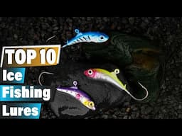 Top 10 Ice Fishing Lures for a Successful Day on the Ice